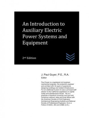 Kniha An Introduction to Auxiliary Electric Power Systems and Equipment J Paul Guyer