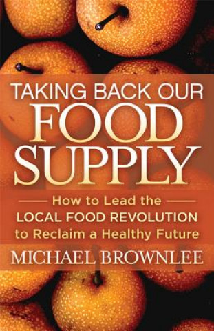 Carte Taking Back Our Food Supply Michael Brownlee