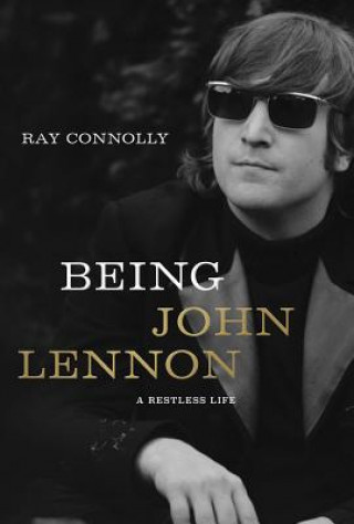 Książka Being John Lennon Ray Connolly