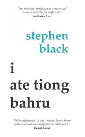 Kniha I Ate Tiong Bahru Stephen Black