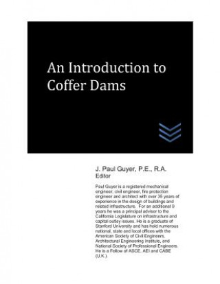 Книга An Introduction to Coffer Dams J Paul Guyer