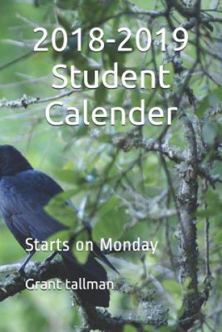 Книга 2019 Student Calender: Starts on Monday Grant Tallman