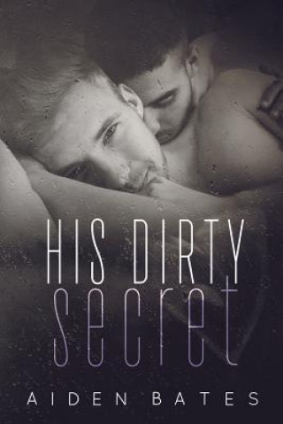 Könyv His Dirty Secret Aiden Bates