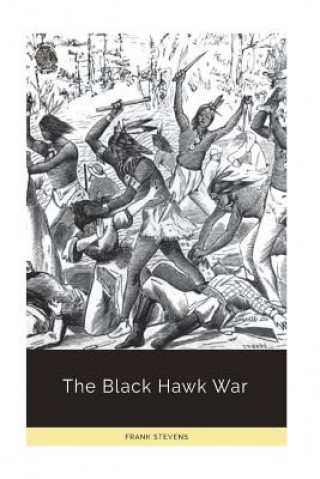 Buch The Black Hawk War Frank Stevens