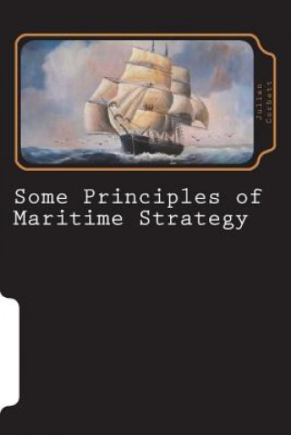 Buch Some Principles of Maritime Strategy Julian Stafford Corbett