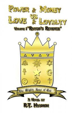 Carte Power & Money VS Love & Loyalty R T Haymon
