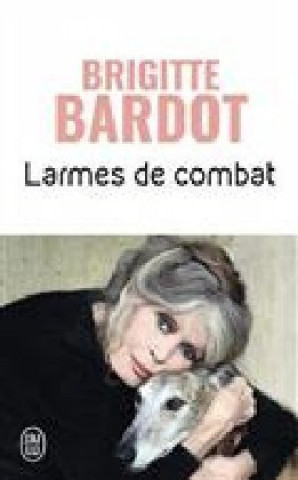 Kniha Larmes de combat Brigitte Bardot