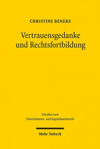 Carte Vertrauensgedanke und Rechtsfortbildung Christine Beneke