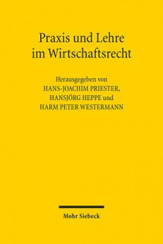 Kniha Praxis und Lehre im Wirtschaftsrecht Hans-Joachim Priester