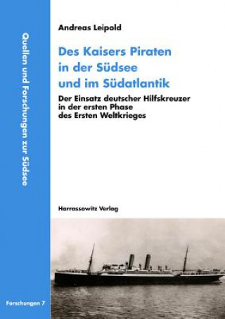 Kniha Des Kaisers Piraten in der Südsee und im Südatlantik Andreas Leipold