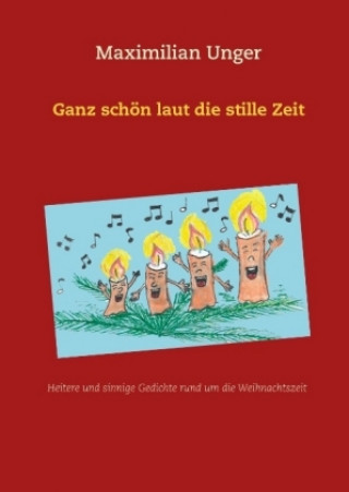 Knjiga Ganz schön laut die stille Zeit Maximilian Unger