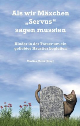 Könyv Als wir Maxchen Servus sagen mussten Martina Meier