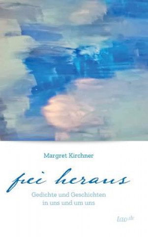 Libro Frei heraus Margret Kirchner