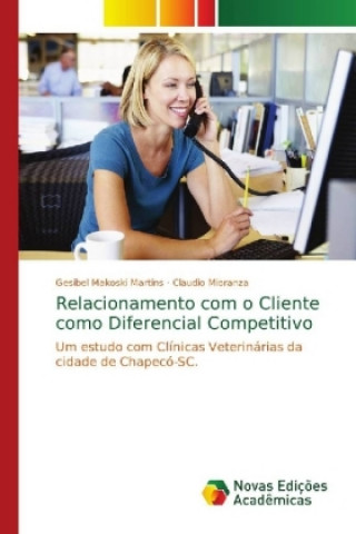 Book Relacionamento com o Cliente como Diferencial Competitivo Gesibel Makoski Martins