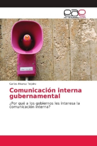 Knjiga Comunicacion interna gubernamental Carlos Alvarez Teijeiro