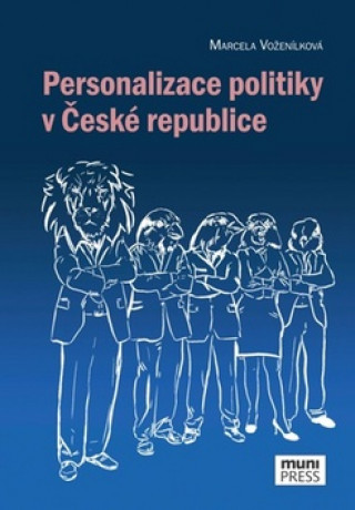 Book Personalizace politiky v České republice Marcela Voženílková