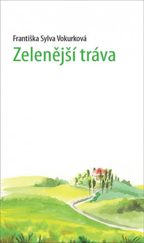 Kniha Zelenější tráva Vokurková Sylva Františka