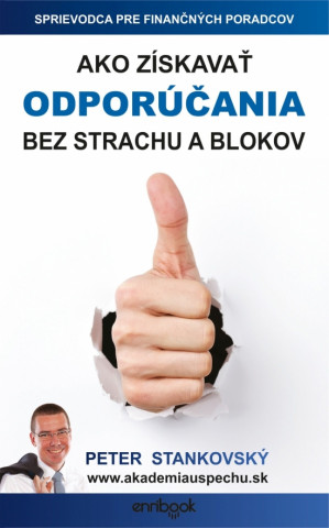 Buch Ako získavať odporúčania bez strachu a blokov Peter Stankovský