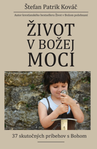 Könyv Život v Božej moci Štefan Patrik Kováč