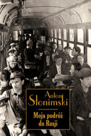 Libro Moja podróż do Rosji Słonimski Antoni