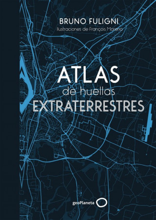 Книга ATLAS DE HUELLAS EXTRATERRESTRES BRUNO FULIGNI