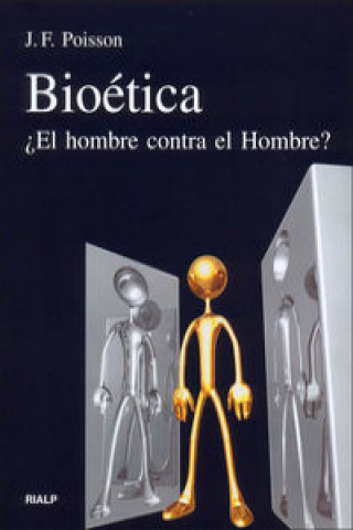 Книга Bioética. ¿El hombre contra el Hombre? JEAN-FREDERIC POISSON
