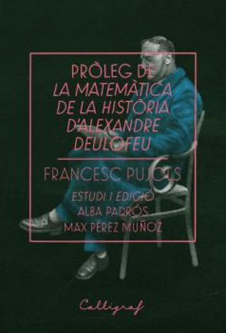 Carte PROLEG DE LA MATEMÀTICA DE LA HISTORIA D'ALEXANDRE DEULOFEU FRANCESC PUJOLS