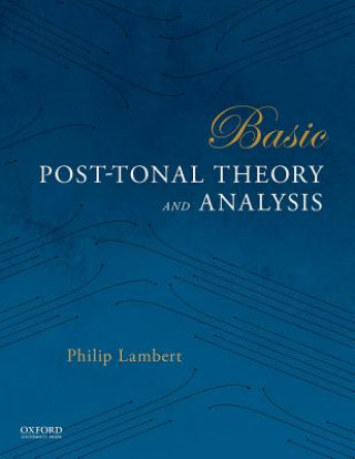 Book Basic Post-Tonal Theory and Analysis Philip Lambert