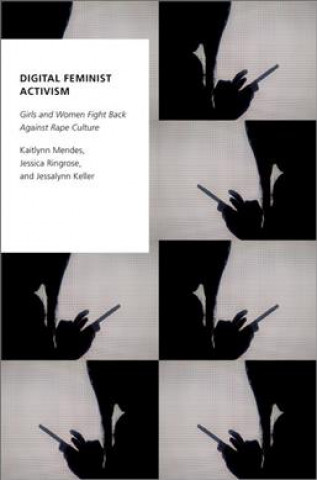 Kniha Digital Feminist Activism Kaitlynn Mendes