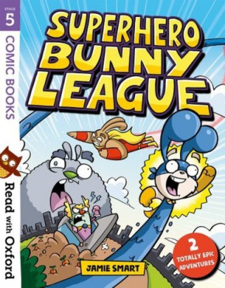 Kniha Read with Oxford: Stage 5: Comic Books: Superhero Bunny League Jamie Smart