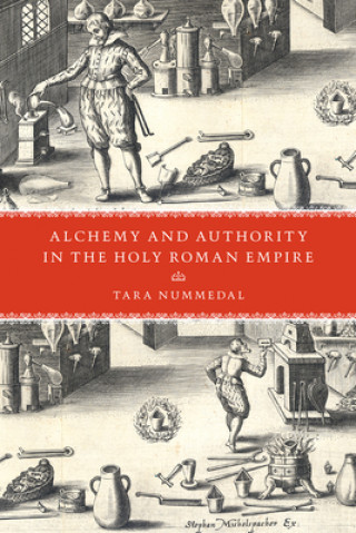 Carte Alchemy and Authority in the Holy Roman Empire Tara Nummedal