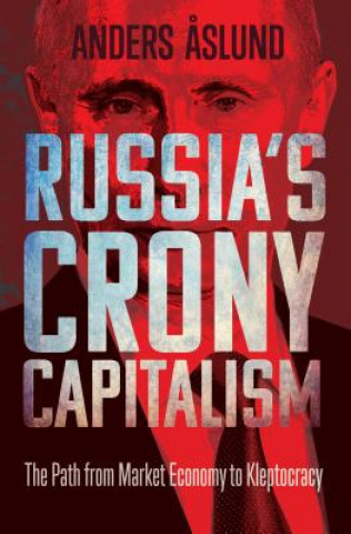 Kniha Russia's Crony Capitalism Anders Aslund