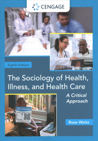 Kniha Sociology of Health, Illness, and Health Care Rose Weitz