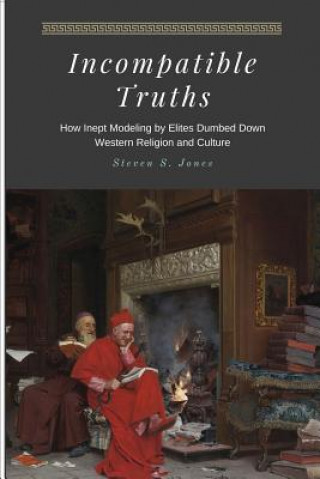 Book Incompatible Truths Steven Jones
