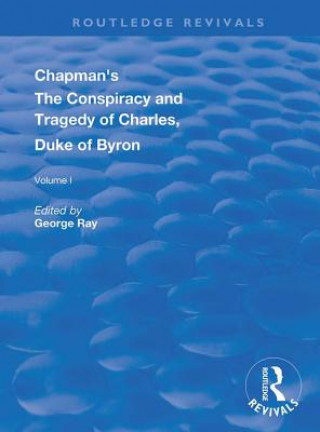 Carte Chapman's The Conspiracy and Tragedy of Charles, Duke of Byron RAY