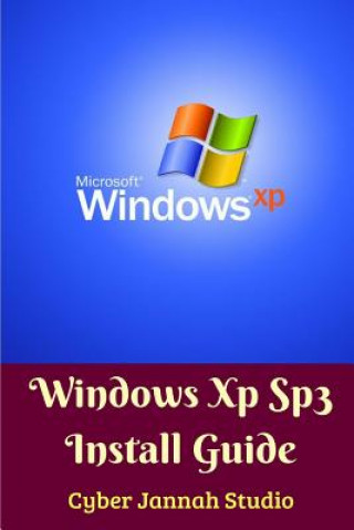 Könyv Windows Xp Sp3 Install Guide Cyber Jannah Studio