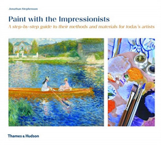 Carte Paint with the Impressionists Jonathan Stephenson