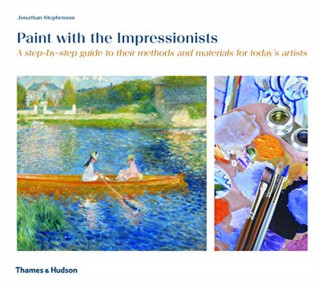 Kniha Paint with the Impressionists Jonathan Stephenson