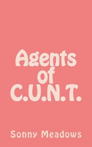 Kniha Agents of C.U.N.T. Sonny Meadows