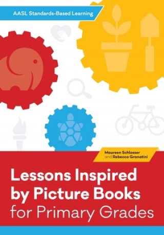 Knjiga AASL Standards-Based Learning for Primary Grades Maureen Schlosser