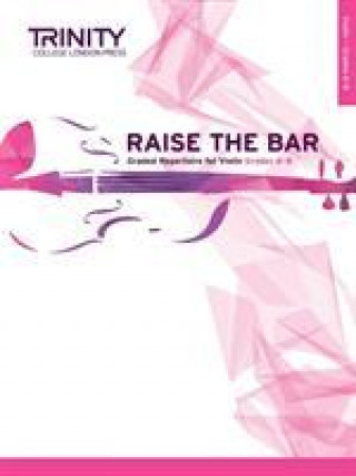 Materiale tipărite Raise the Bar Violin Book 3 Grades 6-8 Trinity College London Press