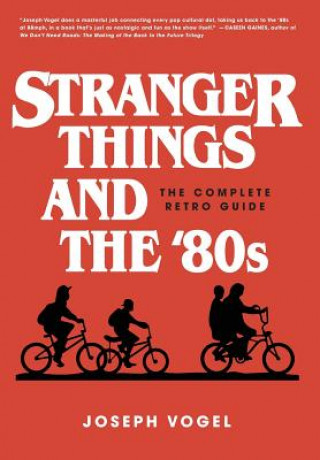 Książka Stranger Things and the 80s Joseph Vogel