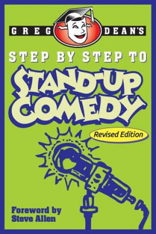 Knjiga Step by Step to Stand-Up Comedy - Revised Edition Greg Dean