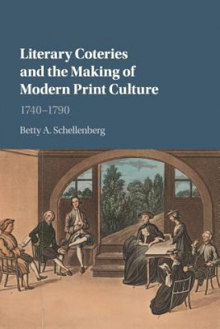 Buch Literary Coteries and the Making of Modern Print Culture Schellenberg