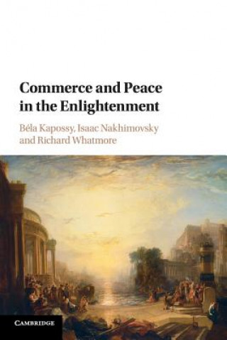 Buch Commerce and Peace in the Enlightenment B?la Kapossy