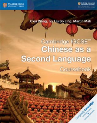 Kniha Cambridge IGCSE (TM) Chinese as a Second Language Coursebook Xixia Wang