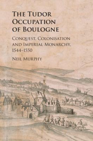 Книга Tudor Occupation of Boulogne Murphy