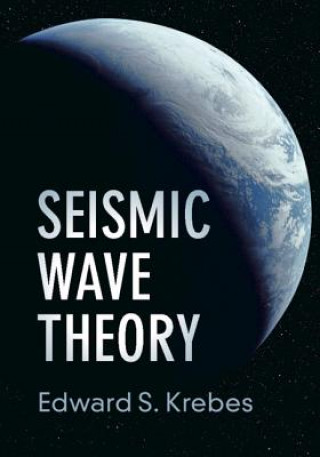 Carte Seismic Wave Theory Edward S. (University of Calgary) Krebes