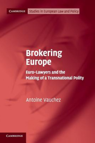 Könyv Brokering Europe Antoine (Universite de Paris I) Vauchez