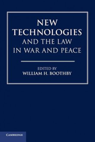 Kniha New Technologies and the Law in War and Peace William H. Boothby